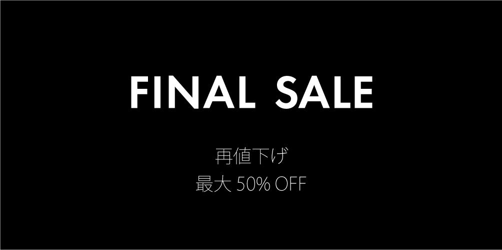 本日より FINAL SALE がスタート！